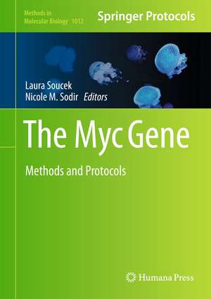 The Myc Gene: Methods and Protocols de Laura Soucek