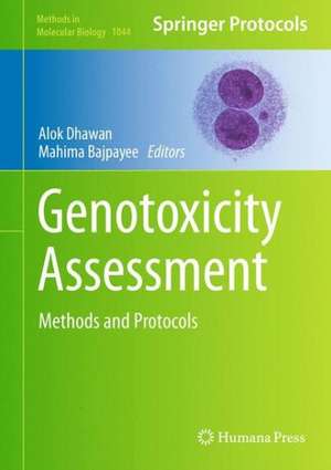 Genotoxicity Assessment: Methods and Protocols de Alok Dhawan