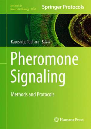 Pheromone Signaling: Methods and Protocols de Kazushige Touhara