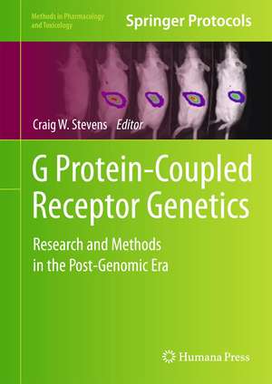 G Protein-Coupled Receptor Genetics: Research and Methods in the Post-Genomic Era de Craig W. Stevens