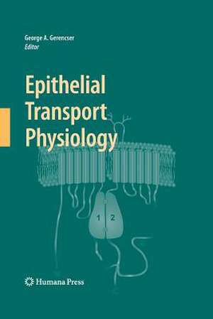 Epithelial Transport Physiology de George A. Gerencser