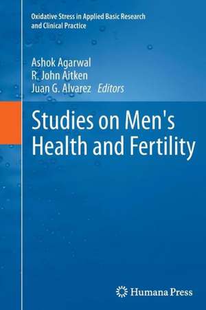 Studies on Men's Health and Fertility de Ashok Agarwal