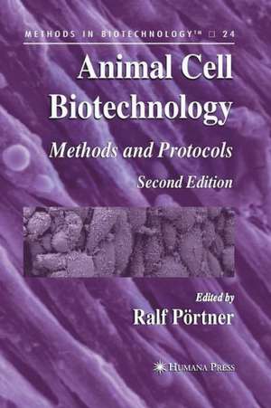 Animal Cell Biotechnology: Methods and Protocols de Ralf Pörtner