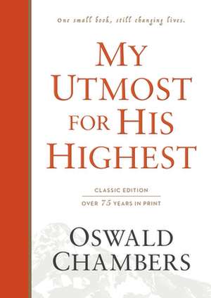 My Utmost for His Highest: Classic Language Hardcover (a Daily Devotional with 366 Bible-Based Readings) de Oswald Chambers