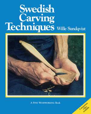 Swedish Carving Techniques de W Sundqvist