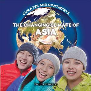 The Changing Climate of Asia de Dean Miller