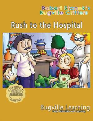 Rush to the Hospital. A Bugville Critters Picture Book de Bugville Learning