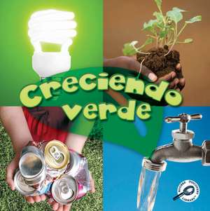 Creciendo Verde = Growing Up Green de Jeanne Sturm