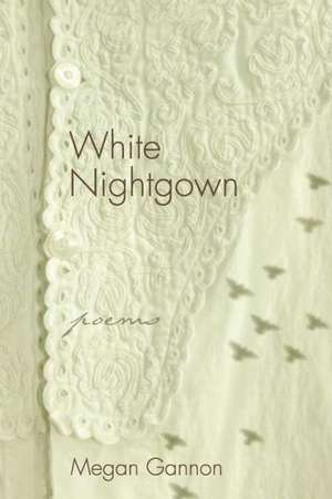 White Nightgown de Megan Gannon