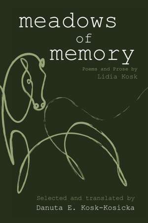 Meadows of Memory de Lidia Kosk