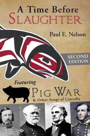 A Time Before Slaughter de Paul E. Nelson