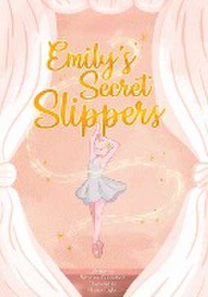 Emily's Secret Slippers de Veronica Gunnerson