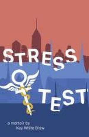 Stress Test de Kay White Drew