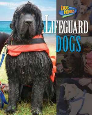 Lifeguard Dogs de Natalie Lunis