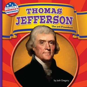 Thomas Jefferson: The 3rd President de Josh Gregory