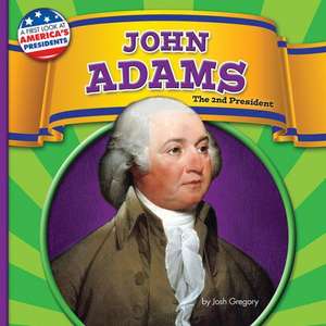 John Adams: The 2nd President de Josh Gregory