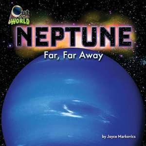 Neptune: Far, Far Away de Joyce Markovics