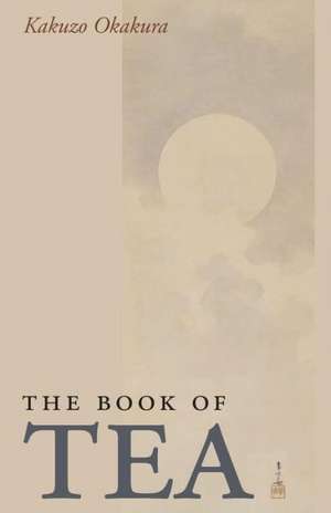 The Book of Tea de Kazuko Okakura