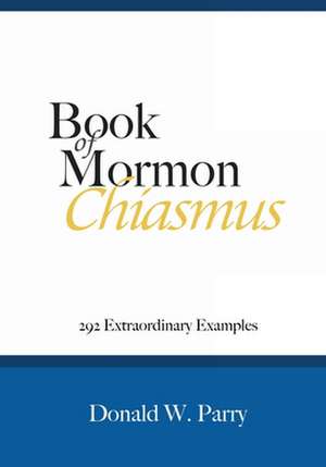 Book of Mormon Chiasmus de Donald W. Parry