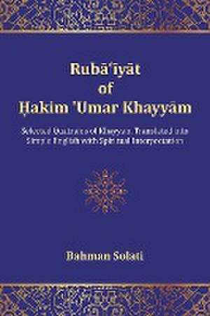 Ruba'iyat of Hakim 'Umar Khayyam de Bahman Solati