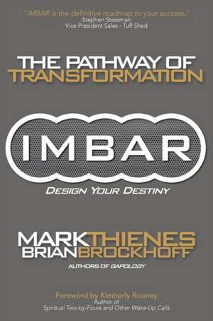 Imbar: The Pathway of Transformation de Mark Thienes