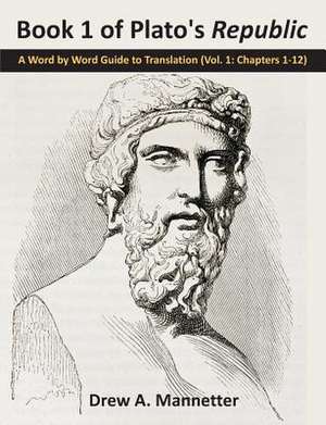 Book 1 of Plato's Republic de Drew A. Mannetter