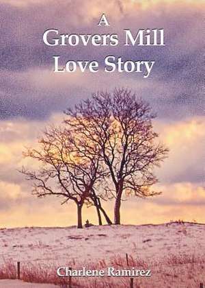 A Grovers Mill Love Story de Charlene Ramirez