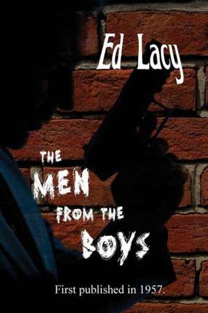 The Men from the Boys de Ed Lacy