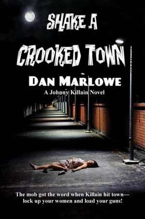 Shake a Crooked Town de Dan Marlowe