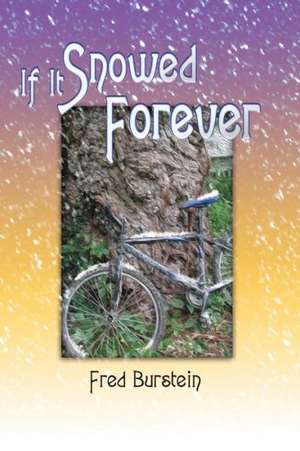 If It Snowed Forever de Fred Burstein