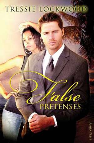 False Pretenses de Tressie Lockwood