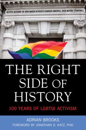 Right Side of History: 100 Years of LGBTQ Activism de Adrian Brooks