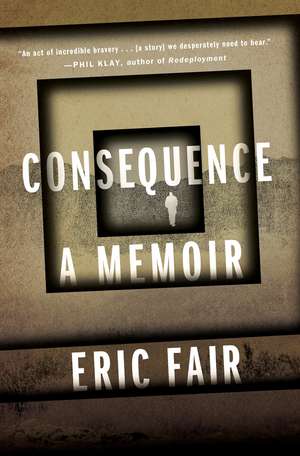 Consequence: A Memoir de Eric Fair