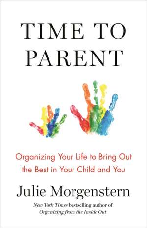 Time to Parent de Julie Morgenstern