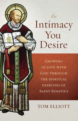 The Intimacy You Desire de Tom Elliott