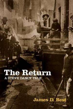 The Return: A Steve Dancy Tale de James D. Best