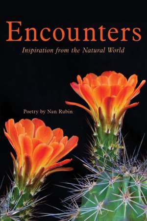 Encounters: Inspiration from the Natural World de Nan Rubin