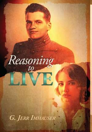 Reasoning to Live de G. Jerr Imhauser