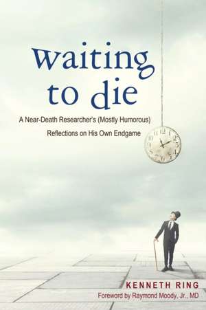 Waiting to Die de Kenneth Ring