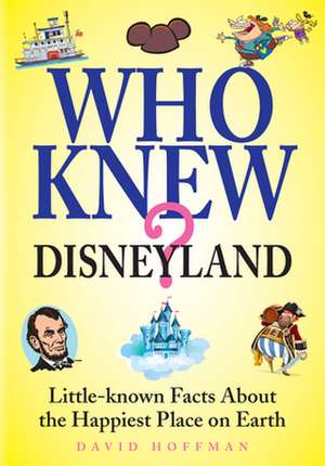 Who Knew? Disneyland de David Hoffman