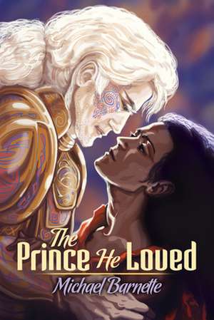 The Prince He Loved de Michael Barnette