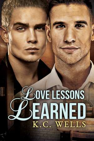 Love Lessons Learned de K. C. Wells