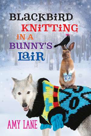 Blackbird Knitting in a Bunny's Lair de Amy Lane