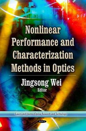 Nonlinear Performance & Characterization Methods in Optics de Jingsong Wei