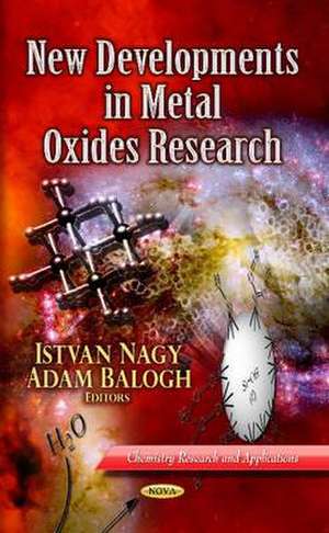 New Developments in Metal Oxides Research de Istvan Nagy