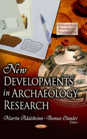 New Developments in Archaeology Research de Martin Adalslteinn