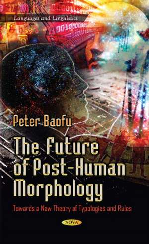 Future of Post-Human Morphology de Peter PH. D . Baofu