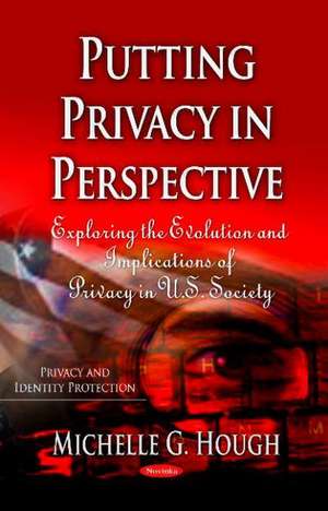 Putting Privacy in Perspective de Michelle G. Hough