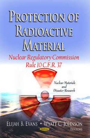 Protection of Radioactive Material de Elijah B. Evans