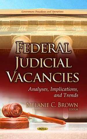 Federal Judicial Vacancies de Melanie C. Brown